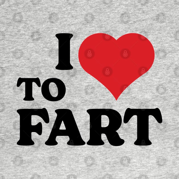 I Love To Fart v3 by Emma